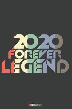 2020 Forever Legend Notebook: Journal blank lined | 120 pages in 6x9" inches | Perfect for all persons which are born in 2020