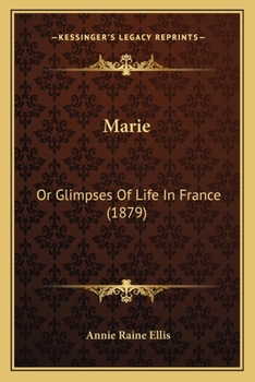 Paperback Marie: Or Glimpses Of Life In France (1879) Book