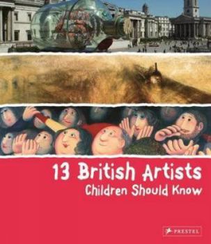 13 British Artists Children Should Know - Book  of the 13 Things Children Should Know