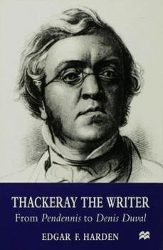 Hardcover Thackeray the Writer: Pendennis to Denis Duval Book