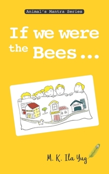 Paperback If we were the Bees: Grow From Nature Book