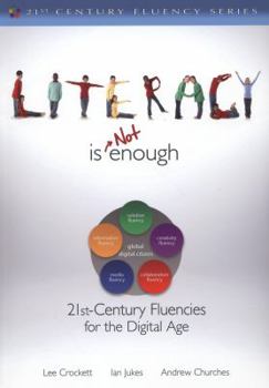 Paperback Literacy Is Not Enough: 21st Century Fluencies for the Digital Age Book