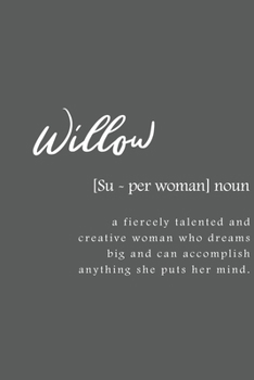 Willow: Women Definition - Personalized Notebook Blank Journal Lined Gift For Women Girls And Students