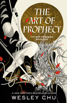 The Art of Prophecy - Book #1 of the War Arts Saga