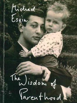 Paperback The Wisdom of Parenthood: An Essay Book