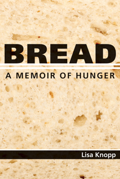 Hardcover Bread: A Memoir of Hunger Book
