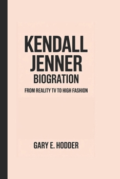 Paperback Kendall Jenner Biography: From Reality TV to High Fashion Book