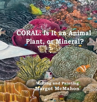 Hardcover Coral: Is It a Animal, Plant, or Mineral? Book