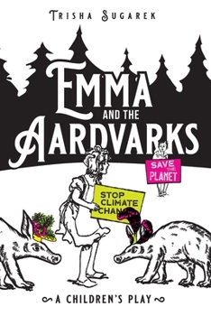 Paperback Emma and the Aardvarks: A Children's Play Book