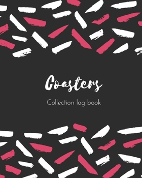 Paperback Coasters Collection log book: Keep Track Your Collectables ( 60 Sections For Management Your Personal Collection ) - 125 Pages, 8x10 Inches, Paperba Book