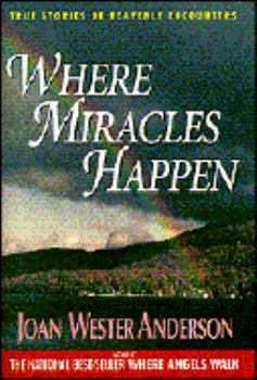 Hardcover Where Miracles Happen: True Stories of Heavenly Encounters Book