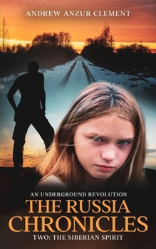 Paperback The Russia Chronicles. An Underground Revolution. Two: The Siberian Spirit Book