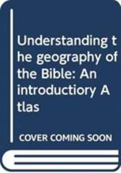 Paperback Understanding the geography of the Bible: An introductiory Atlas Book