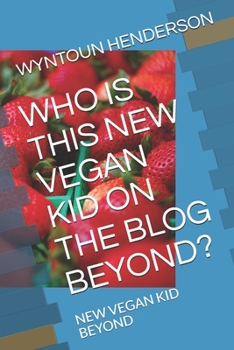 WHO IS THIS NEW VEGAN KID ON THE BLOG BEYOND?: NEW VEGAN KID BEYOND