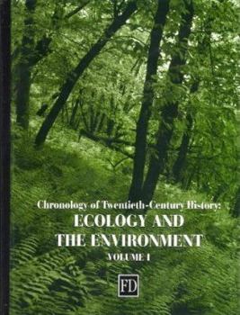 Chronology of Twentieth Century History: Ecology and the Environment - Book  of the Chronology of Twentieth Century History