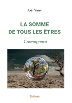 Paperback La Somme de tous les êtres: Convergence [French] Book