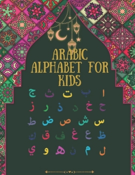 Paperback Arabic alphabet for kids: Arabic Alphabet letters and Numbers Practice Handwriting WorkBook for kids, Preschool, Kindergarten, and Beginners Book