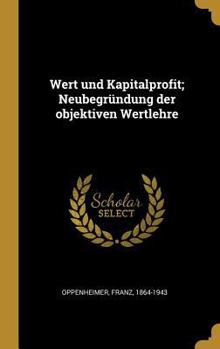Hardcover Wert und Kapitalprofit; Neubegründung der objektiven Wertlehre [German] Book