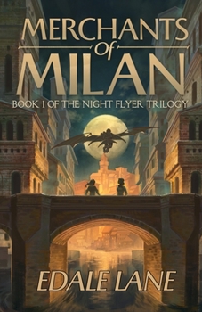 Paperback Merchants of Milan: Book One of the Night Flyer Trilogy Book