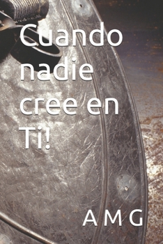 Paperback Cuando nadie cree en Ti! [Spanish] Book