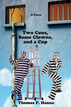 Paperback Two Cons, Some Clowns, and a Cop: A Farce Book