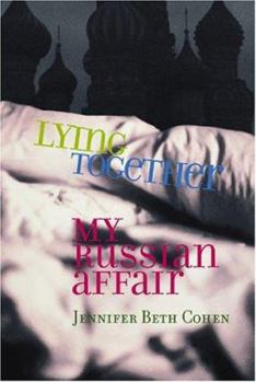 Hardcover Lying Together: My Russian Affair Book