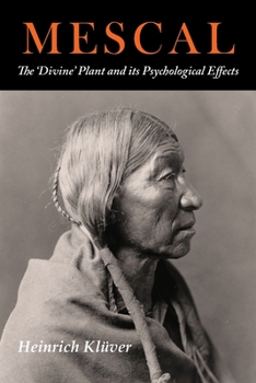 Paperback Mescal: The Divine Plant and Its Psychological Effects: The 'Divine' Plant and Its Psychological Effects Book