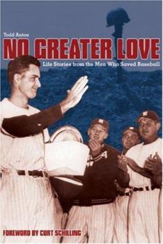 Paperback No Greater Love: Life Lessons from the Men Who Saved Baseball Book