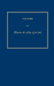 Hardcover Oeuvres Complètes de Voltaire (Complete Works of Voltaire) 71c: Oeuvres de 1769-1770 (III) [French] Book