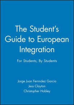 The Student's Guide to European Integration: For Students, by Students