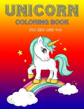 Unicorn Coloring Book for Kids Ages 4-8: A Fantasy Coloring Book with Magical Unicorns, Beautiful Flowers, and Relaxing Fantasy Scenes