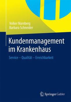 Paperback Kundenmanagement Im Krankenhaus: Service - Qualität - Erreichbarkeit [German] Book