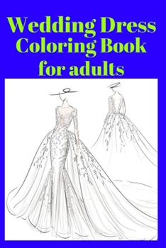 Paperback Wedding Dress Coloring Book for adults Book