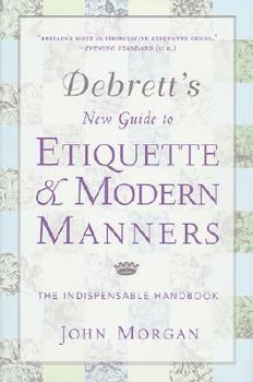 Hardcover Debrett's New Guide to Etiquette and Modern Manners: The Indispensable Handbook Book