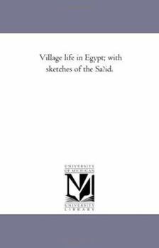 Paperback Village Life in Egypt; With Sketches of the Safid. Vol. 2. Book