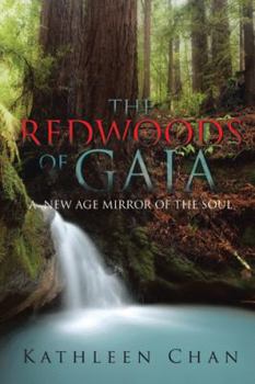 Paperback The Redwoods of Gaia: A New Age Mirror of the Soul Book