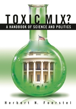 Hardcover Toxic Mix?: A Handbook of Science and Politics Book