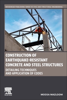Paperback Construction of Earthquake-Resistant Concrete and Steel Structures: Detailing Techniques and Application of Codes Book
