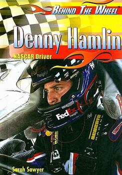 Denny Hamlin: NASCAR Driver - Book  of the Behind the Wheel