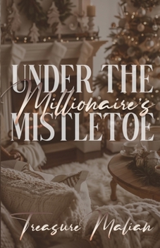 Paperback Under The Millionaire's Mistletoe: A Christmas Novella Book