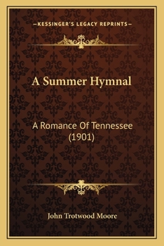 Paperback A Summer Hymnal: A Romance Of Tennessee (1901) Book