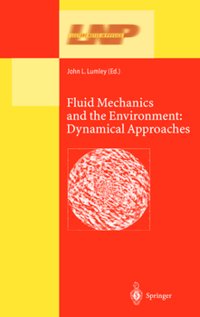 Paperback Fluid Mechanics and the Environment: Dynamical Approaches: A Collection of Research Papers Written in Commemoration of the 60th Birthday of Sidney Lei Book