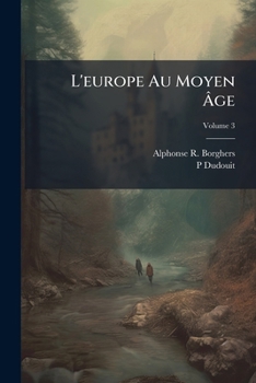 Paperback L'europe Au Moyen Âge; Volume 3 [French] Book