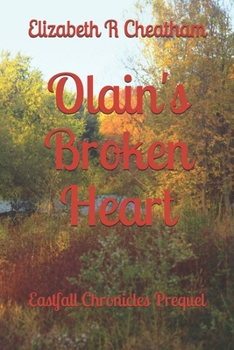 Paperback Olain's Broken Heart: Eastfall Chronicles Prequel Book