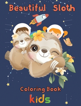 Paperback Beautiful Sloth Coloring book kids: 8.5''x11''/sloth coloring book