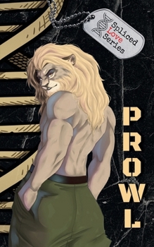 Prowl : Book 1 Spliced Love Series - Book #1 of the Spliced Love