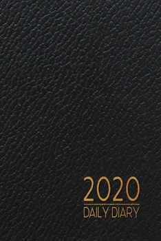 Daily Diary 2020: 365 Day Journal January - December 2020 | Page a day Diary Appointment Time Schedule Agenda Organizer To Do | Track for Meal, Mood, ... Daily Self Care | Black Leather Diaries