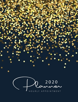 2020 Hourly Appointment Planner: Black Gold Dots | 2020 Weekly Appointment Book for Salons, Spas, Hair Stylist, Nail | 365 Days with Times Daily and ... Appointment Book 2020 Daily and Hourly)