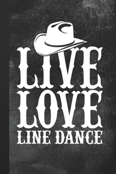 Paperback Live Love Line Dance: Blank Lined Notebook Journal Gift for Line Dance Lover Book