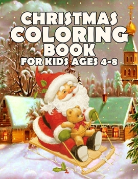 Paperback Christmas Coloring Book for Kids Ages 4-8: Funny Coloring Book with Cute Holiday Animals and Relaxing Christmas Scenes Book